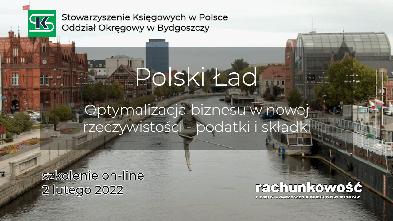 Polski ład - optymalizacja biznesu w nowej rzeczywistości - podatki i składki - SKwP Bydgoszcz