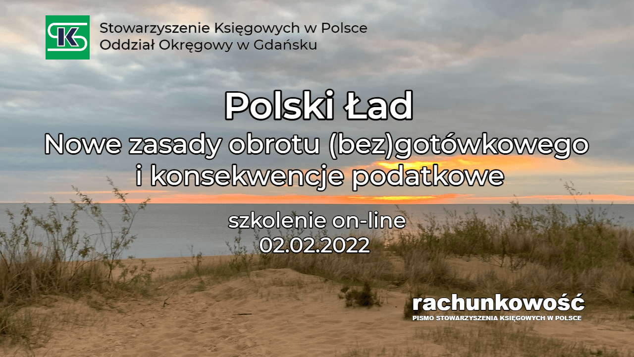 Polski ład - Nowe zasady obrotu (bez)gotówkowego i konsekwencje podatkowe - SKwP Gdańsk