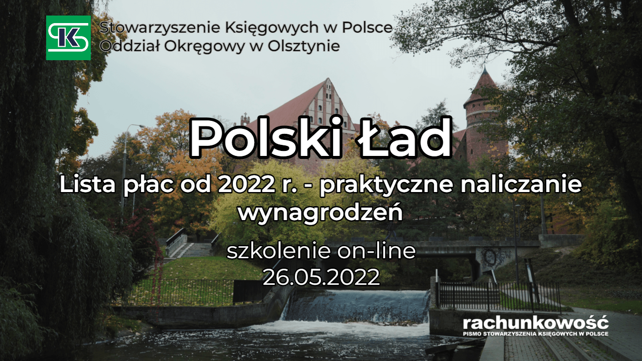 Polski Ład - Lista płac od 2022r.- praktyczne naliczanie wynagrodzeń - SKwP Olsztyn