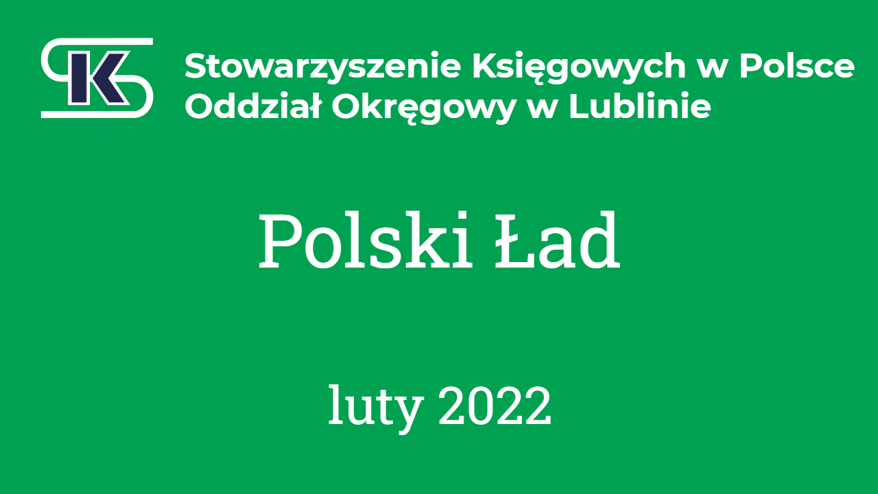 Polski ład - Nowe zasady wystawiania faktur w 2022 r. - SKwP Lublin