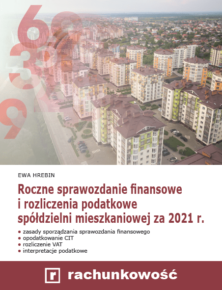Roczne sprawozdanie finansowe i rozliczenia podatkowe spółdzielni mieszkaniowej za 2021 r.