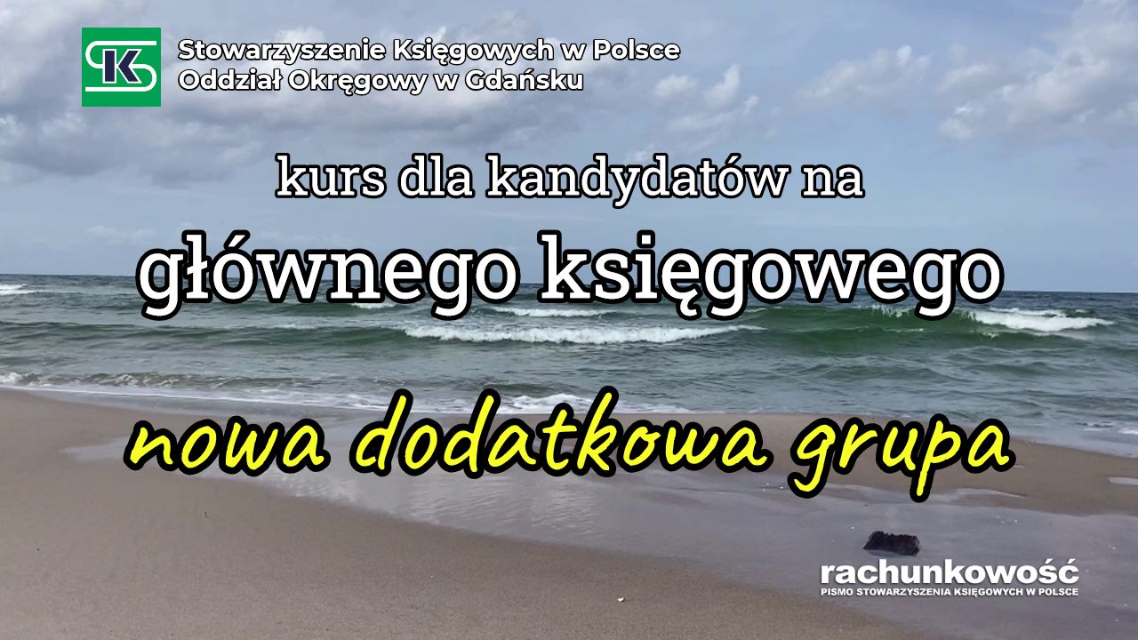 Kurs dla kandydatów na głównego księgowego - nowa dodatkowa grupa SKwP Gdańsk